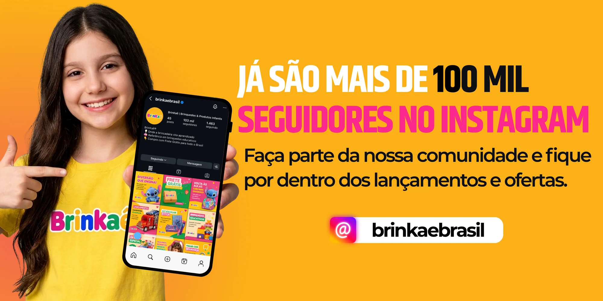 Já são mais de 100 mil seguidores no Instagram — @brinkaebrasil